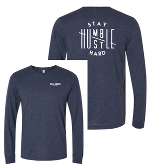Bell House - Limited Edition Stay Humble Unisex Premium Long Sleeve T-Shirt (Multiple Colors)